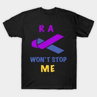 Rheumatoid Arthritis Awareness - Won't Stop ME T-Shirt